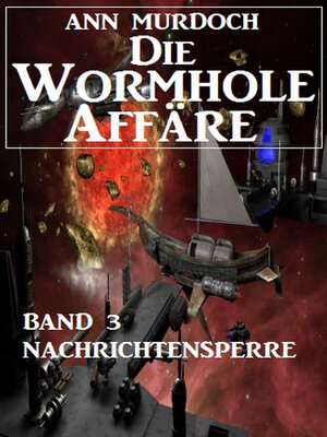 cover image of Die Wormhole-Affäre--Band 3 Nachrichtensperre